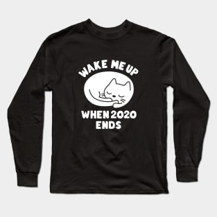 Sleeping Cat Wake Me Up When 2020 Ends Long Sleeve T-Shirt